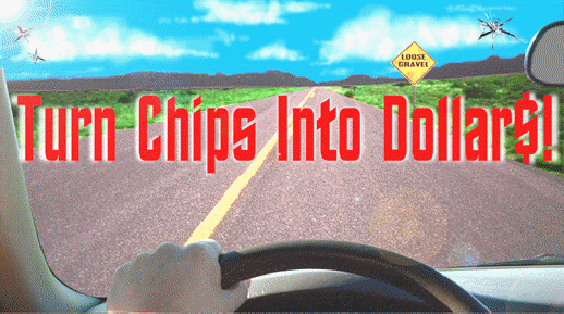 Turn Chips Into Dollars